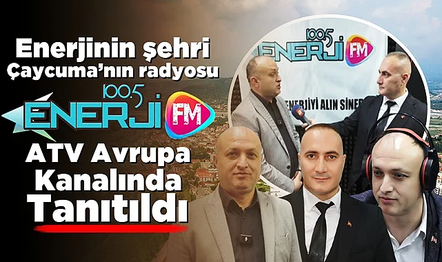 Enerjinin Sehri Caycuma Nin Radyosu Enerji Fm Atv Avrupa Kanalinda Tanitildi 6394 Webp